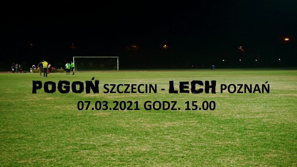 pogoń szczecin - lech poznań mecz ekstraklasy
